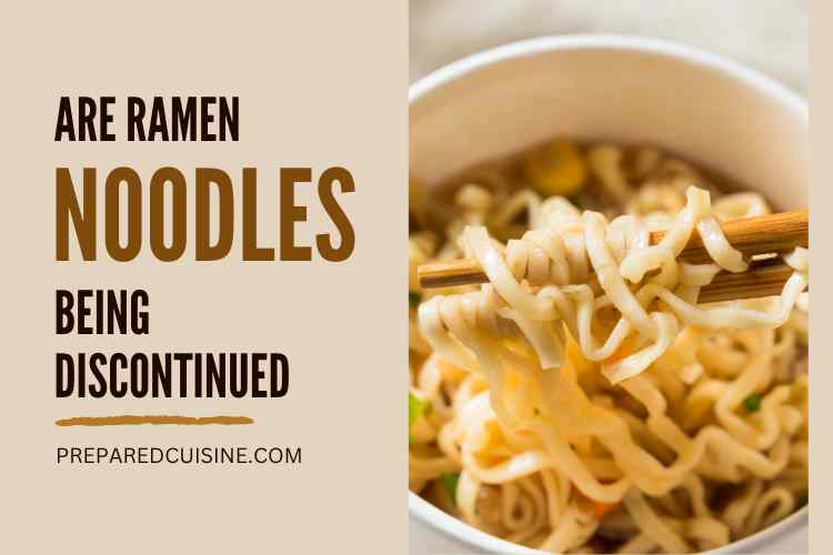 Are Ramen Noodles Being Discontinued? - PreparedCuisine